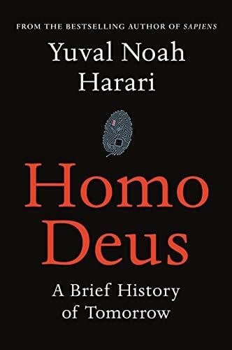 Harari, Yuval Noah Homo Deus: A Brief History of Tomorrow