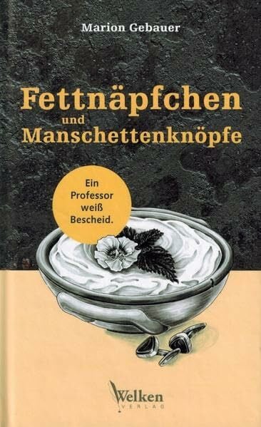 Gebauer, Marion Fettnäpfchen und Manschettenknöpfe: Ein Professor weiß Bescheid