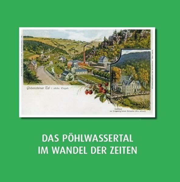 LINUS WITTICH Medien KG Das Pöhlwassertal: im Wandel der Zeiten