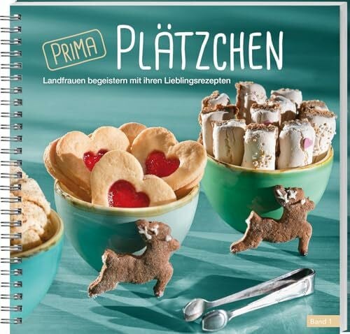 Wochenblatt für Landwirtschaft und Landleben Prima Plätzchen 1: Landfrauen begeistern mit ihren Lieblingsrezepten. Die besten Plätzchenrezepte: von einfach bis raffiniert, mit Tipps für das perfekte Gelingen der Lieblingskekse.