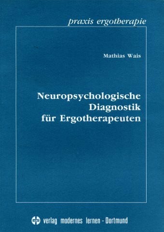 Wais, Mathias Neuropsychologische Diagnostik für Ergotherapeuten