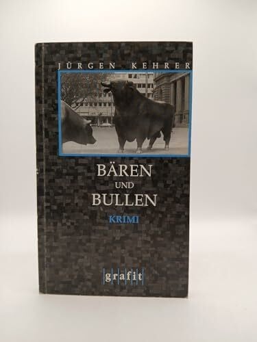 Kehrer, Jürgen Bären und Bullen: Kriminalroman (Grafitäter und Grafitote)