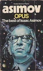 Asimov, Isaac Opus: A Selection from the First 200 Books (A Panther book)