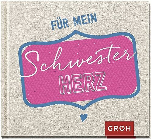 Groh, Joachim Für mein Schwesterherz