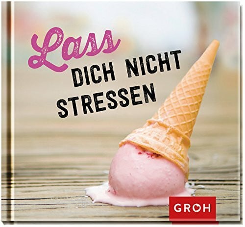 Groh, Joachim Lass dich nicht stressen