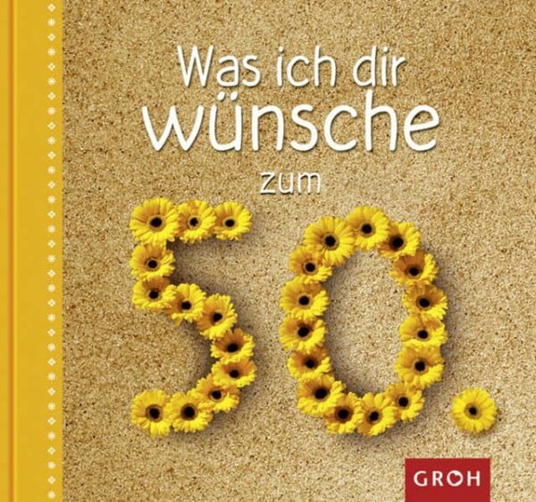 Sonntag, Ellen Was ich dir wünsche zum 50.