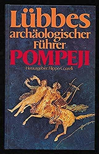 Eugenio La Rocca/Filippo Coarelli (Hrsg.) Lübbes archäologischer Führer Pompeji.