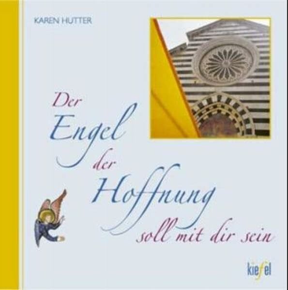 Hutter, Karen Der Engel der Hoffnung soll mit dir sein: (Ed. Kiefel) (Engel sollen mit dir sein)