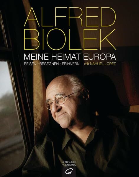 Lopez, Nahuel Meine Heimat Europa: Reisen-Begegnen-Erinnern