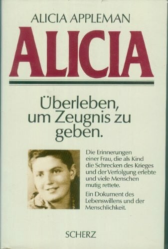 Appleman, Alicia Alicia. Überleben, um Zeugnis zu geben