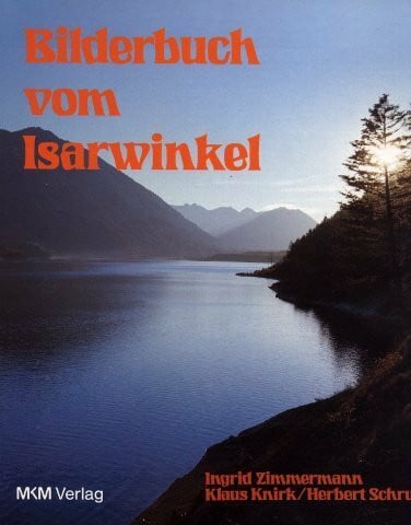 Ingrid Zimmermann / Klaus Knirk Bilderbuch vom Isarwinkel