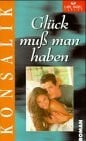 Heinz G. Konsalik Glück muß man haben
