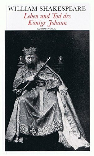 William Shakespeare/Hans Radspieler (Hrsg.)/Johanna Radspieler (Hrsg.)/Christoph Martin Wieland (Übers.) Leben und Tod des Königs Johann (Theatralische Werke in 21 Einzelbänden, Bd.8)