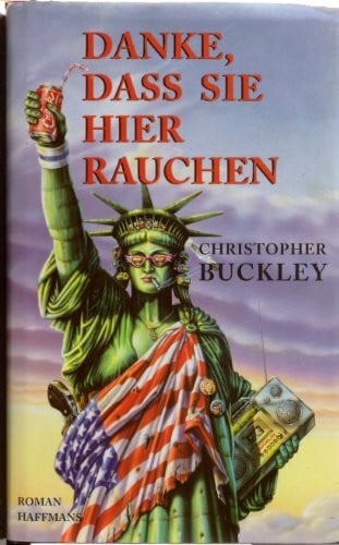 Buckley, Christopher Danke, dass Sie hier rauchen