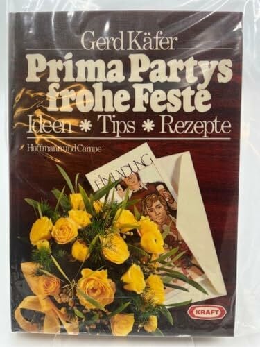 Käfer, Gerd Prima Partys, frohe Feste. Ideen, Tips, Rezepte