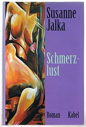 Jalka, Susanne Susanne Jalka: Schmerzlust