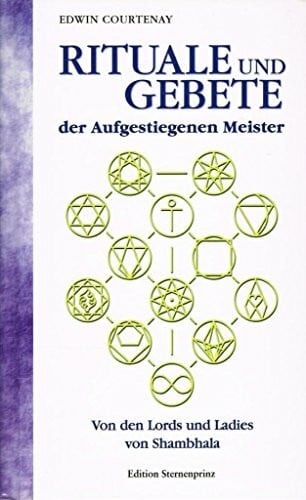 Maurer, Hans J Rituale und Gebete der Aufgestiegenen Meister: Von den Lords und Ladies von Shambhala