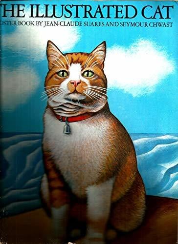 Suares, Jean-Claude and Chwast, Seymour The Illustrated Cat: A Poster Book