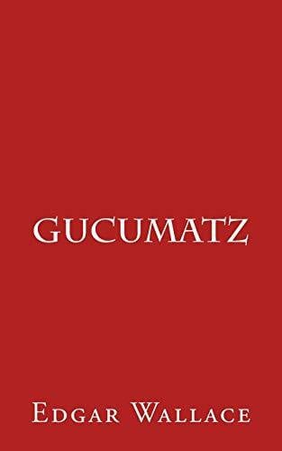 Wallace, Edgar Gucumatz