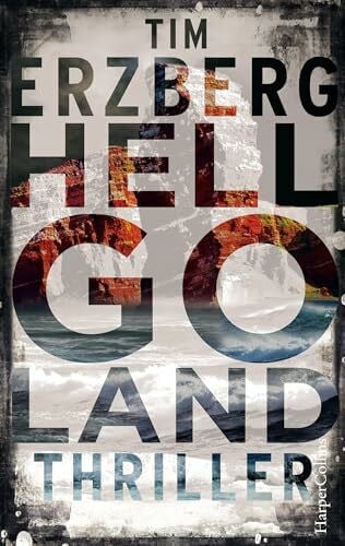 Erzberg, Tim Hell-Go-Land: Nordsee-Thriller (Anna Krüger, Band 1)