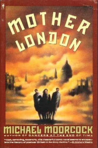 Moorcock, Michael Mother London: A Novel
