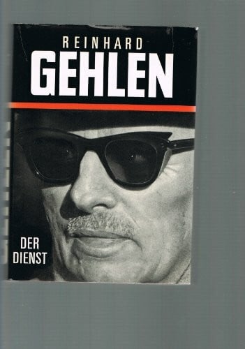 Gehlen, Reinhard Der Dienst: Erinnerungen 1942-1971