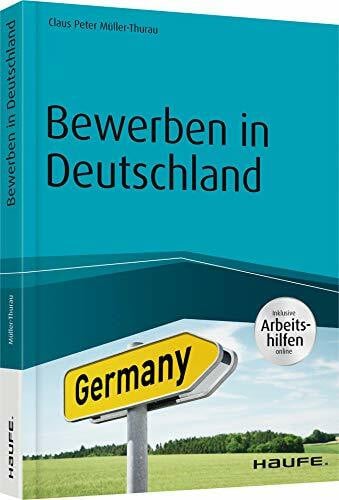 Müller-Thurau, Claus Peter Bewerben in Deutschland - inkl. Arbeitshilfen online (Haufe Fachbuch)