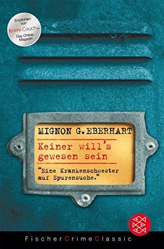 Eberhart, Mignon G. Keiner will's gewesen sein: Eine Krankenschwester auf Spurensuche. Kriminalroman (Unterhaltung)
