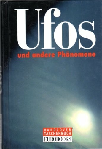 Friedrich, Ina und Eva Dörr Ufos und andere Phänomene