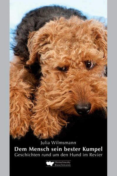 Wilmsmann, Julia Dem Mensch sein bester Kumpel: Geschichten rund um den Hund im Revier
