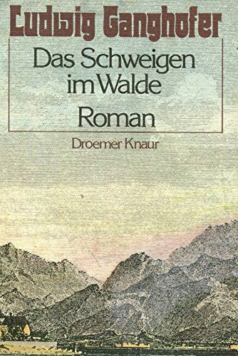 Ganghofer, Ludwig Das Schweigen im Walde