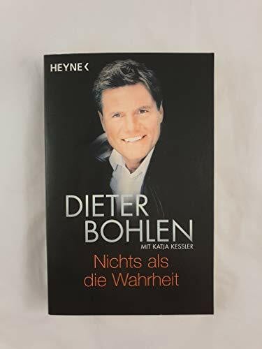 Dieter Bohlen Nichts als die Wahrheit
