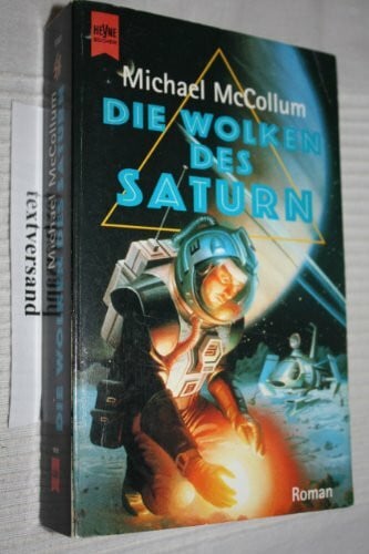 Michael McCollum Die Wolken des Saturn: Roman (Heyne Science Fiction und Fantasy (06))