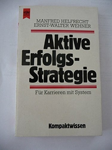 Bürkle, Hans Aktive Erfolgsstrategie (Heyne Business (22) - Kompaktwissen)
