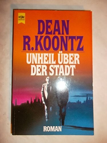 Koontz, Dean R Unheil über der Stadt (Heyne Allgemeine Reihe (01))