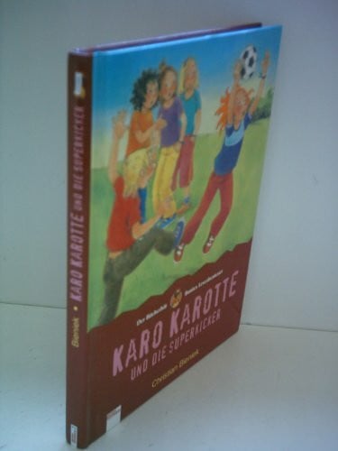 Paule, Irmgard Karo Karotte und die Superkicker (Edition Bücherbär)