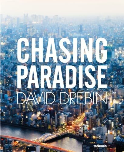 Drebin, David Chasing Paradise: Text in Deutsch, Englisch und Französisch (Photographer)