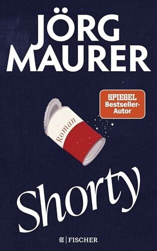 Maurer, Jörg Shorty: Roman | »Ich liebe die Romane von Jörg Maurer.« Denis Scheck