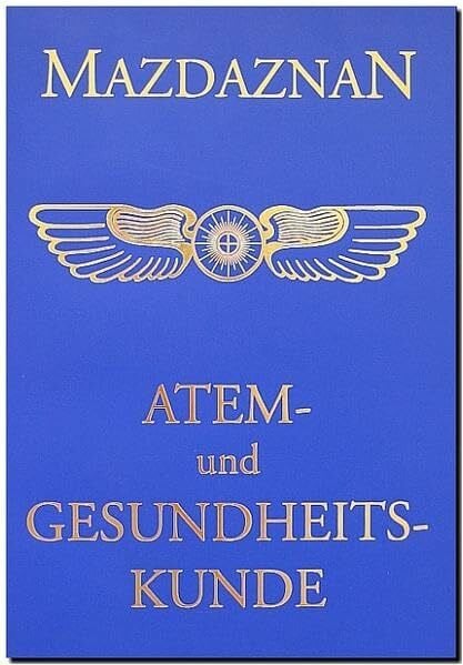 Rauth, Otto Mazdaznan Atem- und Gesundheitskunde: Entwicklung der Sinne, Ausgleichung der Körper- und Geisteskräfte, Ägyptische Übungen