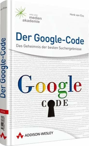 van Ess, Henk Der Google-Code: Das Geheimnis der besten Suchergebnisse (Sonstige Bücher AW)