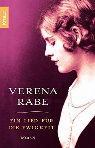 Rabe, Verena Ein Lied für die Ewigkeit: Roman. Originalausgabe