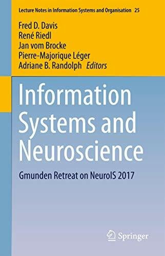 Léger, Pierre-Majorique Information Systems and Neuroscience: Gmunden Retreat on NeuroIS 2017 (Lecture Notes in Information Systems and Organisation, Band 25)