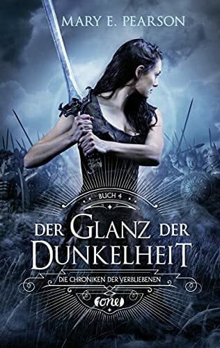 Pearson, Mary E. Der Glanz der Dunkelheit: Die Chroniken der Verbliebenen