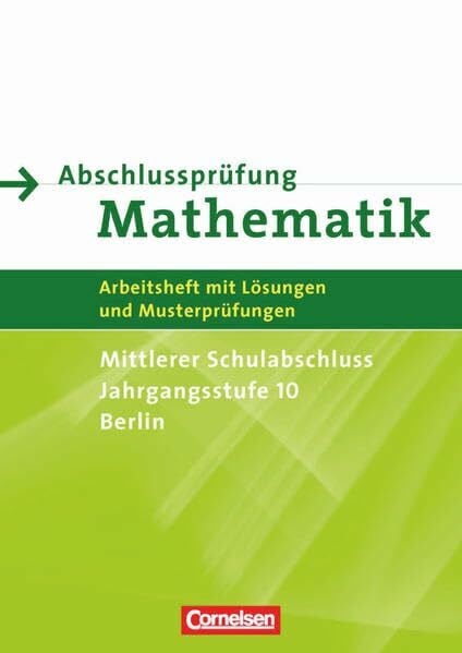 Wennekers, Udo Abschlussprüfung Mathematik - Berlin - Mittlerer Schulabschluss: Arbeitsheft mit eingelegten Lösungen