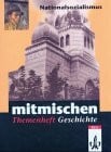 Gloger, Eberhard Mitmischen in Geschichte. Für Hauptschulen und regionale Schulen in Rheinland-Pfalz und dem Saarland: Mitmischen in Geschichte. Für Hauptschulen und ... Schulen... / Themenheft Nationalsozialismus