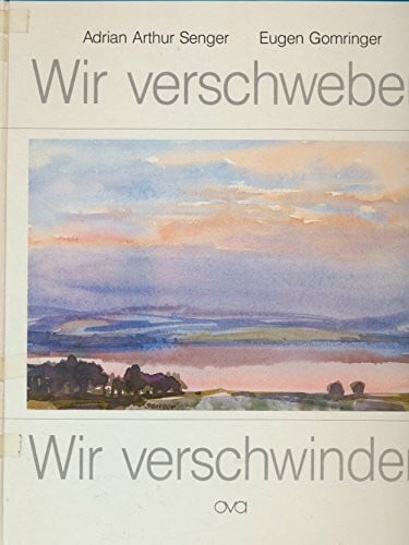 Eugen Gomringer Wir verschweben, wir verschwinden: Aquarelle