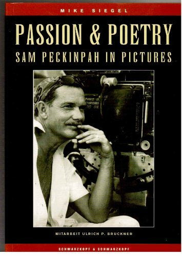 Bruckner, Ulrich Passion & Poetry - Sam Peckinpah in Pictures