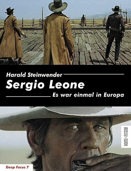 Harald Steinwender Sergio Leone: Es war einmal in Europa (Deep Focus 7)