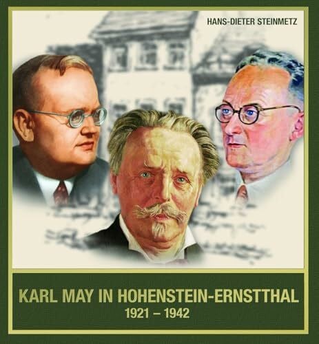 Hans-Dieter Steinmetz Karl May in Hohenstein-Ernstthal 1921 - 1942. Ein Beitrag zur Wirkungsgeschichte anhand des Briefwechsels zwischen Hans Zesewitz und Euchar A. Schmid