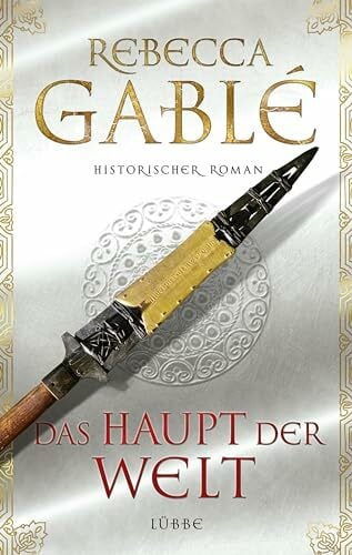 Speh, Jürgen Das Haupt der Welt: Historischer Roman (Otto der Große, Band 1)